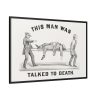 88289-32.jpg This Man was Talked to Death Framed Canvas
