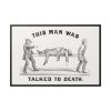 88289-33.jpg This Man was Talked to Death Framed Canvas