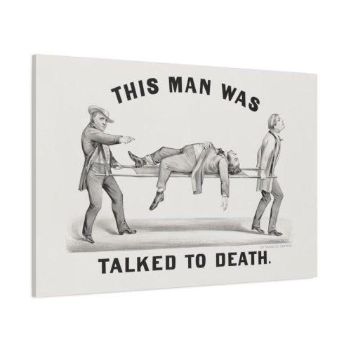 This Man was Talked to Death Standard Canvas