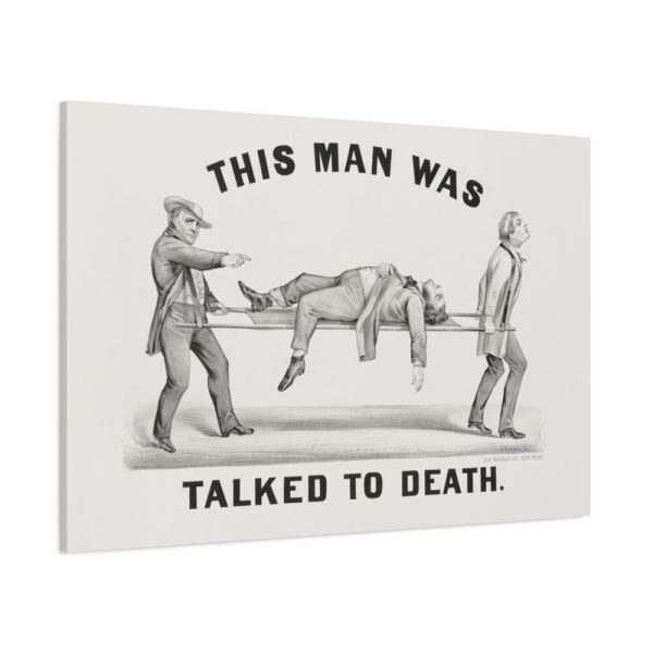 This Man was Talked to Death Standard Canvas