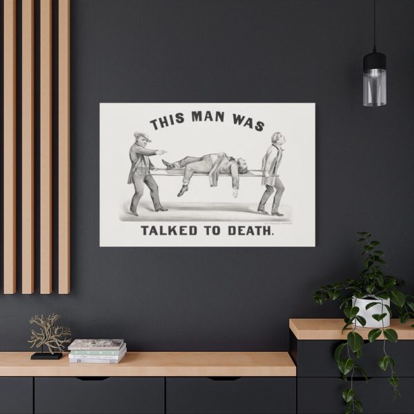 This Man was Talked to Death Standard Canvas