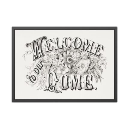 Welcome to Our Home Framed Poster