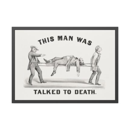 This Man was Talked to Death Framed Poster