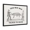 93855-41.jpg This Man was Talked to Death Framed Poster