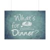 101875-656.jpg What's For Dinner Poster