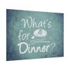 101875-657.jpg What's For Dinner Poster