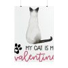 My Cat Is My Valentine Poster