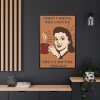 88299-94.jpg First I Drink the Coffee Framed Canvas