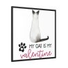 My Cat Is My Valentine Framed Canvas