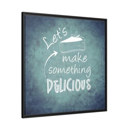 Let's Make Something Delicious Framed Canvas