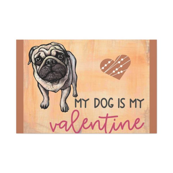 My Dog Is My Valentine Standard Canvas