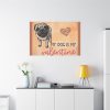 My Dog Is My Valentine Standard Canvas