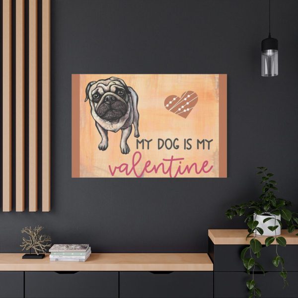 My Dog Is My Valentine Standard Canvas