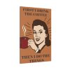 91655-95.jpg First I Drink the Coffee Standard Canvas