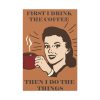 91655-96.jpg First I Drink the Coffee Standard Canvas