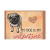 My Dog Is My Valentine Poster