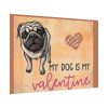 My Dog Is My Valentine Poster