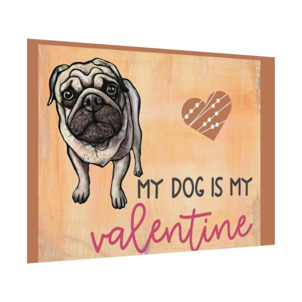 My Dog Is My Valentine Poster