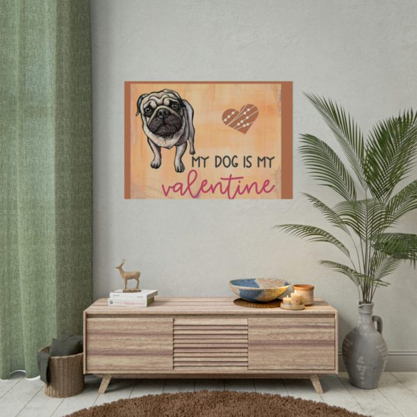 My Dog Is My Valentine Poster