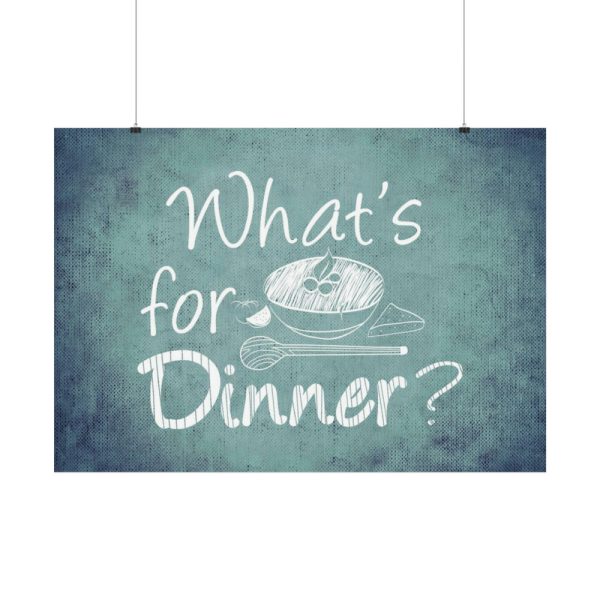 92409-656.jpg What's For Dinner Poster