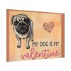 My Dog Is My Valentine Poster