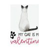 My Cat Is My Valentine Poster
