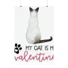 My Cat Is My Valentine Poster