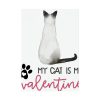 My Cat Is My Valentine Poster