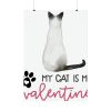 My Cat Is My Valentine Poster