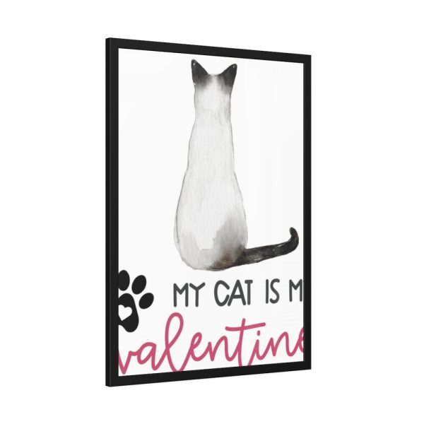 My Cat Is My Valentine Framed Poster