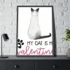 My Cat Is My Valentine Framed Poster