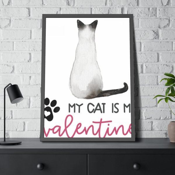 My Cat Is My Valentine Framed Poster