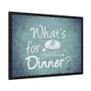 93854-529.jpg What's For Dinner Framed Poster