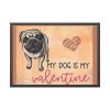 My Dog Is My Valentine Framed Poster