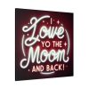 I Love You to the Moon and Back! Standard  Canvas