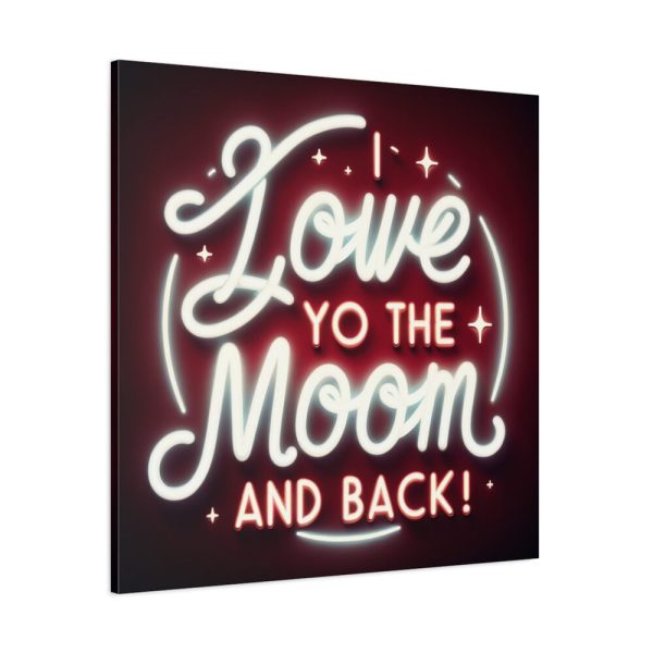 I Love You to the Moon and Back! Standard  Canvas