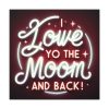 I Love You to the Moon and Back! Standard  Canvas