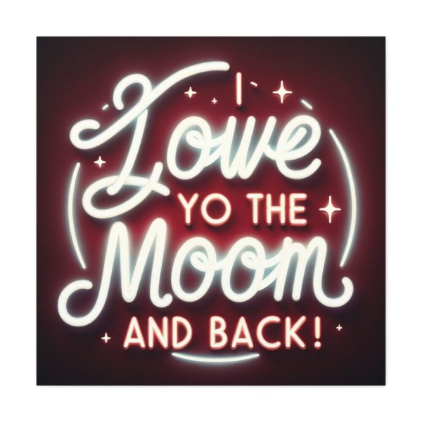 I Love You to the Moon and Back! Standard  Canvas