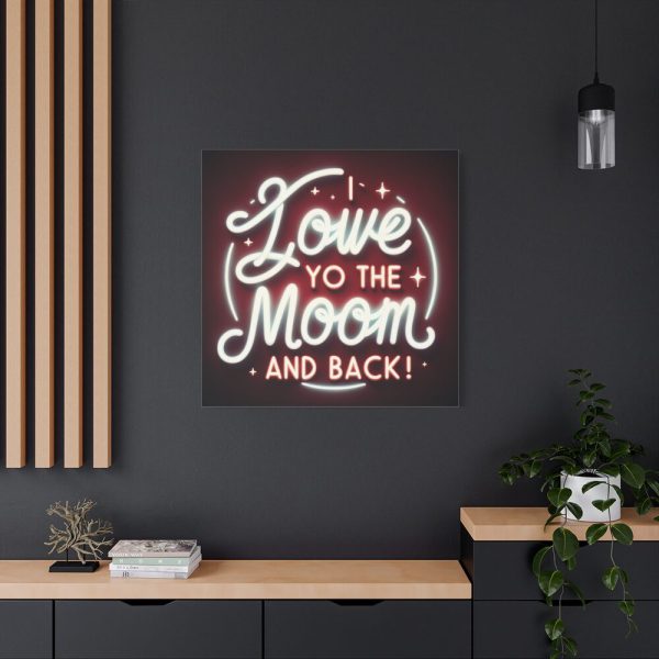 I Love You to the Moon and Back! Standard  Canvas