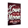 101894-307.jpg I Love You to the Moon and Back Poster
