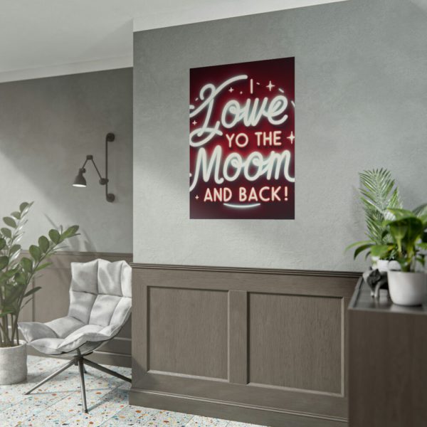 101894-309.jpg I Love You to the Moon and Back Poster