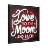 I Love You to the Moon and Back Framed Canvas