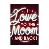92410-309.jpg I Love You to the Moon and Back Poster