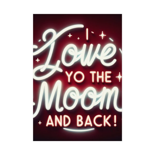 92410-309.jpg I Love You to the Moon and Back Poster