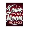 92411-305.jpg I Love You to the Moon and Back Poster
