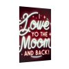 92411-307.jpg I Love You to the Moon and Back Poster