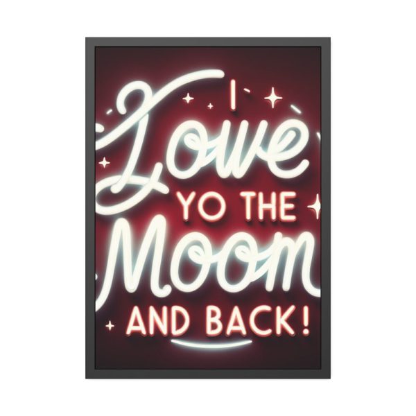 I Love You to the Moon and Back Framed Poster