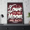 I Love You to the Moon and Back Framed Poster