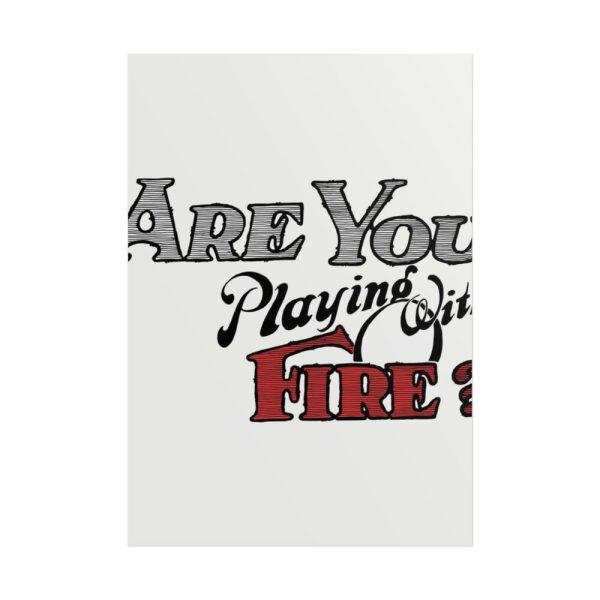 Are You Playing With Fire Poster
