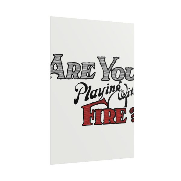 Are You Playing With Fire Poster